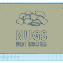 Nugs Not Drugs Tabela 3D Baskı